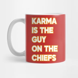 Karma Is the Guy On the Chiefs v4 Mug